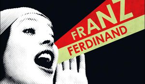 Franz Ferdinand – You Could Have It So Much Better