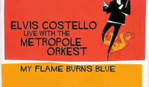 Elvis Costello – My Flame Burns Blue