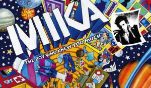 Mika – The Boy Who Knew Too Much