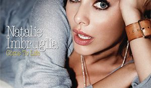 Natalie Imbruglia — Come to Life