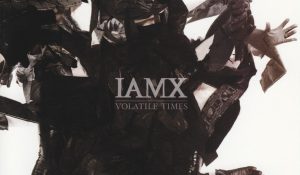 IAMX — Volatile Times