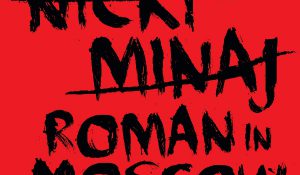 Ники Минаж представила новый трек “Roman In Moscow”