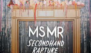 MS MR – Secondhand Rapture
