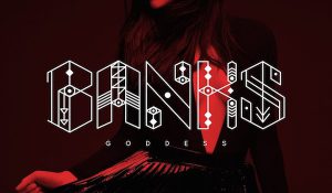Banks – Goddess