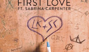 Lost Kings – First Love (feat. Sabrina Carpenter) – Single